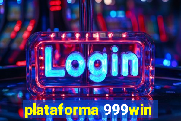 plataforma 999win